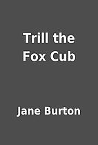 Trill the Fox Cub by Jane Burton