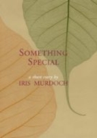 Something Special: A Story by Iris Murdoch
