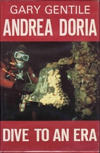 Andrea Doria: Dive to an Era by Gary Gentile