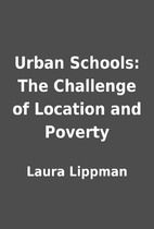 Urban Schools: The Challenge of Location and…