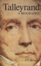 Talleyrand; a biography by Jack F Bernard