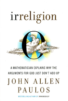 Irreligion: A Mathematician Explains Why the…