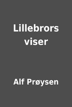 Lillebrors viser by Alf Prøysen