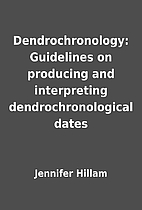 Dendrochronology: Guidelines on producing…