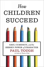 How Children Succeed: Grit, Curiosity, and…