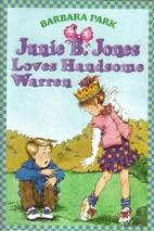 Junie B. Jones Loves Handsome Warren by…