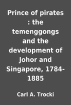 Prince of pirates : the temenggongs and the…