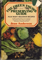 The Green Thumb Preserving Guide: How to Can…