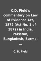 C.D. Field's commentary on Law of Evidence…