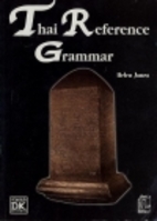 Thai Reference Grammar by Helen James