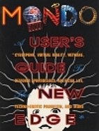 Mondo 2000: A User's Guide to the New Edge…