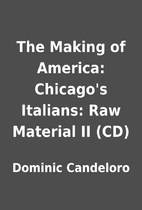 The Making of America: Chicago's Italians:…