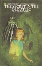 The Secret in the Old Attic by Carolyn Keene