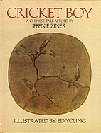 Cricket Boy: A Chinese Tale by Feenie Ziner
