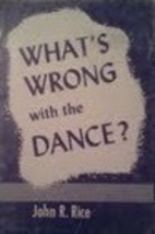 What's Wrong with the Dance? by John R.…