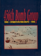 456th Bomb Group: 1943-Steed's Flying…
