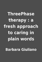 ThreePhase therapy : a fresh approach to…