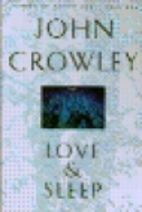Love & Sleep by John Crowley