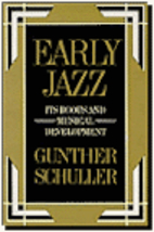 Early Jazz: Its Roots and Musical…