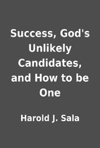 Success, God's Unlikely Candidates, and How…