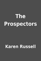 The Prospectors by Karen Russell