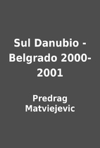 Sul Danubio - Belgrado 2000-2001 by Predrag…