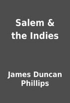 Salem & the Indies by James Duncan Phillips