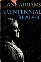 Jane Addams: A Centennial Reader by Jane…