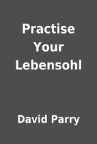 Practise Your Lebensohl by David Parry