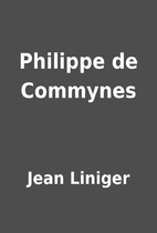 Philippe de Commynes by Jean Liniger