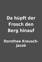 Da hüpft der Frosch den Berg hinauf by…