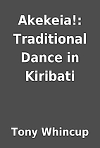 Akekeia!: Traditional Dance in Kiribati by…