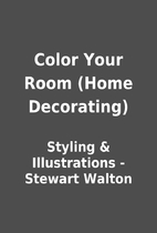 Color Your Room (Home Decorating) by Styling…