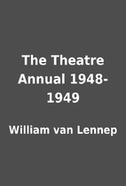 The Theatre Annual 1948-1949 by William van…