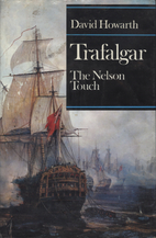 Trafalgar: The Nelson Touch by David Howarth