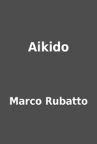 Aikido by Marco Rubatto