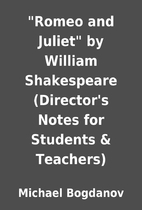 Romeo and Juliet by William Shakespeare…
