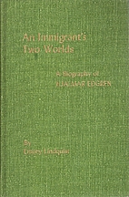 An immigrant's two worlds: a biography…