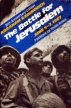 The battle for Jerusalem, June 5-7, 1967 by…
