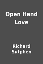 Open Hand Love by Richard Sutphen