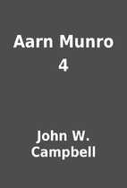 Aarn Munro 4 by John W. Campbell