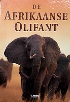 De Afrikaanse olifant by Anthony Hall-Martin