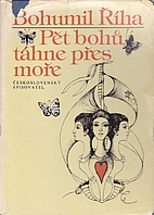 Pět bohů táhne přes moře by Bohumil…
