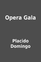 Opera Gala by Placido Domingo