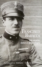 Francesco Baracca : tra storia, mito e…