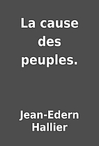 La cause des peuples. by Jean-Edern Hallier