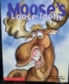 Moose's loose tooth by Jacqueline A Clarke