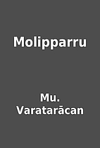 Molipparru by Mu. Varatarācan