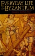 Everyday Life in Byzantium by Tamara Talbot…