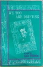 We Too Are Drifting by Gale Wilhelm